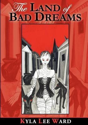 The Land of Bad Dreams(English, Paperback, Ward Kyla Lee)