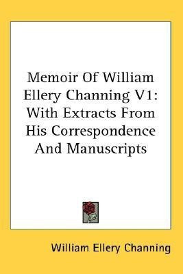 Memoir Of William Ellery Channing V1(English, Paperback, Channing William Ellery Dr)