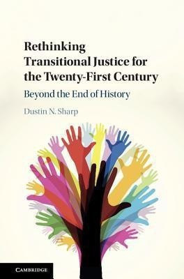 Rethinking Transitional Justice for the Twenty-First Century(English, Hardcover, Sharp Dustin N.)
