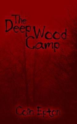 The Deep Wood Camp(English, Paperback, Epton Colin)