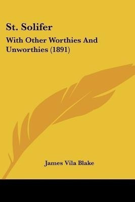 St. Solifer(English, Paperback, Blake James Vila)
