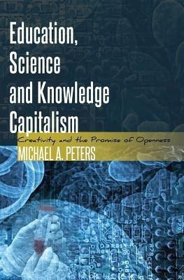 Education, Science and Knowledge Capitalism(English, Hardcover, Peters Michael Adrian)