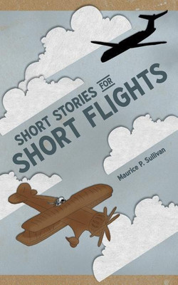 Short Stories for Short Flights(English, Paperback, Sullivan Maurice P.)