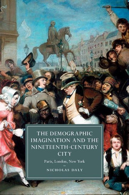 The Demographic Imagination and the Nineteenth-Century City(English, Hardcover, Daly Nicholas)