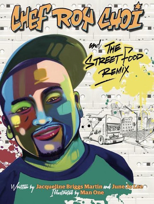 Chef Roy Choi and the Street Food Remix(English, Hardcover, Martin Jacqueline Briggs)