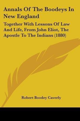 Annals Of The Boodeys In New England(English, Paperback, Caverly Robert Boodey)