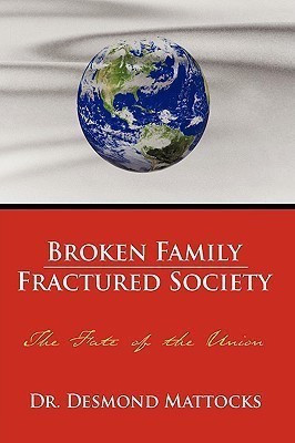 Broken Family-Fractured Society(English, Hardcover, Mattocks Dr. Desmond)
