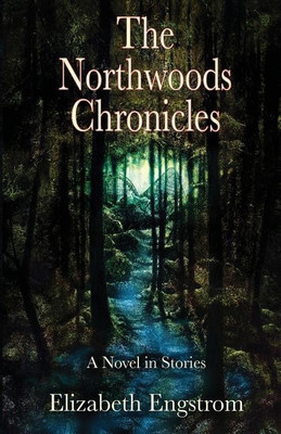 The Northwoods Chronicles(English, Paperback, Engstrom Elizabeth)