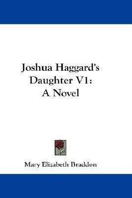 Joshua Haggard's Daughter V1(English, Paperback, Braddon Mary Elizabeth)