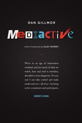 Mediactive(English, Paperback, Gillmor Dan)
