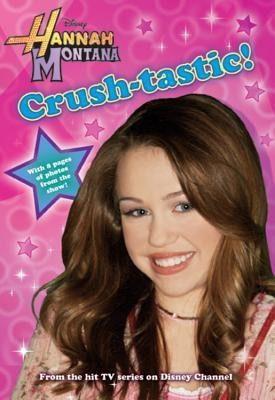 Hannah Montana Crush-Tastic!(English, Paperback, Disney Books Beth)