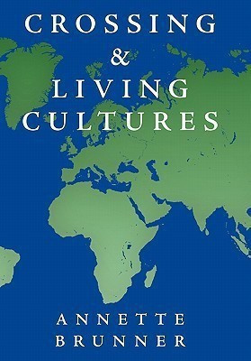 Crossing and Living Cultures(English, Paperback, Brunner Annette)