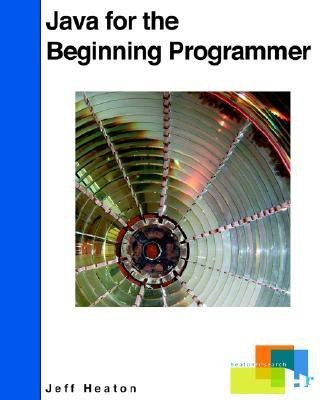 Java for the Beginning Programmer(English, Paperback, Heaton Jeff)
