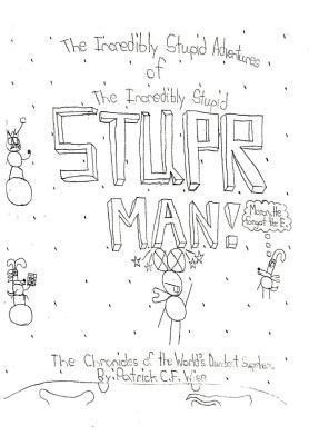 The Incredibly Stupid Adventures of The Incredibly Stupid STUPER MAN!(English, Hardcover, Wise Patrick C. F.)