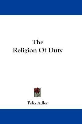 The Religion Of Duty(English, Paperback, Adler Felix)