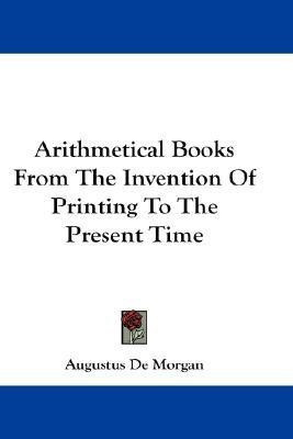 Arithmetical Books From The Invention Of Printing To The Present Time(English, Paperback, de Morgan Augustus)