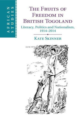 The Fruits of Freedom in British Togoland(English, Hardcover, Skinner Kate)