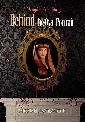 Behind the Oval Portrait(English, Hardcover, Smolanoff Michael)