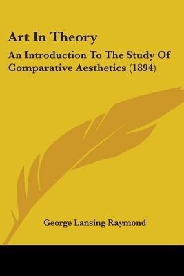 Art In Theory(English, Paperback, Raymond George Lansing)
