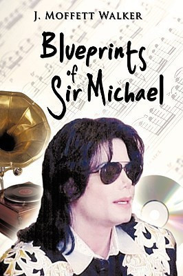 Blueprints of Sir Michael(English, Hardcover, Moffett Walker J.)