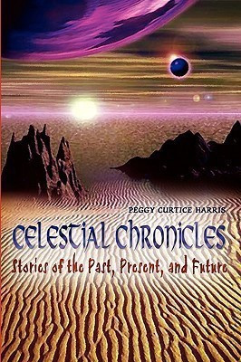 Celestial Chronicles(English, Paperback, Harris Peggy Curtice)