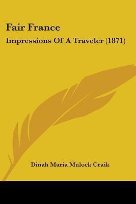 Fair France(English, Paperback, Craik Dinah Maria Mulock)