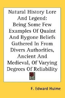 Natural History Lore And Legend(English, Paperback, Hulme F Edward)