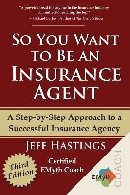 So You Want to Be an Insurance Agent Third Edition(English, Paperback, Hastings Jeff)