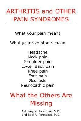 Arthritis and Other Pain Syndromes  - What the Others Are Missing(English, Paperback, Pannozzo Anthony N.)