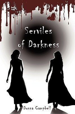 Serviles of Darkness(English, Paperback, Campbell Donna)