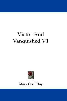 Victor And Vanquished V1(English, Paperback, Hay Mary Cecil)