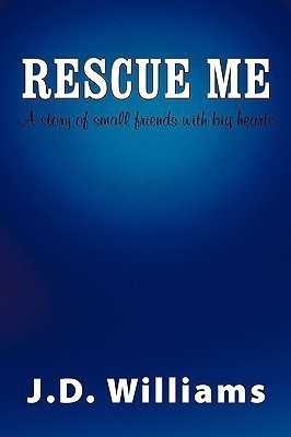 Rescue Me(English, Paperback, Williams J.D.)