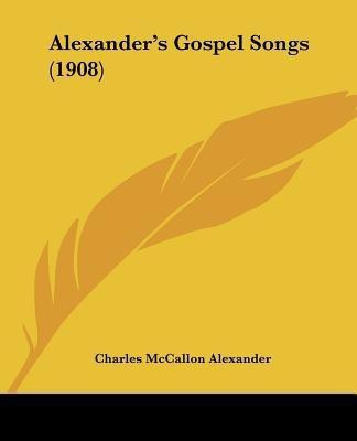 Alexander's Gospel Songs (1908)(English, Paperback, unknown)