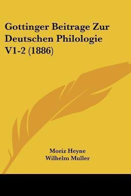 Gottinger Beitrage Zur Deutschen Philologie V1-2 (1886)(German, Paperback, unknown)
