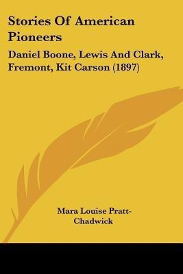 Stories Of American Pioneers(English, Paperback, Pratt-Chadwick Mara Louise)