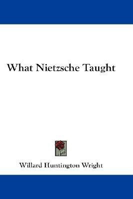 What Nietzsche Taught(English, Paperback, Wright Willard Huntington)