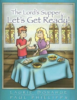 Lord's Supper... Let's Get Ready!(English, Paperback, Donahue Laurie)