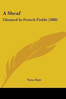 A Sheaf(English, Paperback, Dutt Toru)