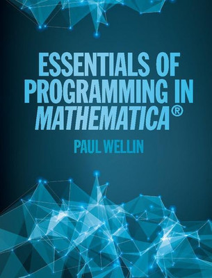 Essentials of Programming in Mathematica (R)(English, Hardcover, Wellin Paul)
