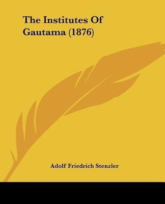 The Institutes Of Gautama (1876)(English, Paperback, unknown)