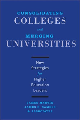 Consolidating Colleges and Merging Universities(English, Hardcover, Martin James)