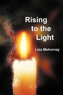 Rising to the Light(English, Paperback, Mehornay Lisa)