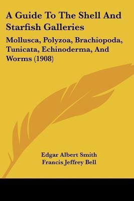 A Guide To The Shell And Starfish Galleries(English, Paperback, Smith Edgar Albert)