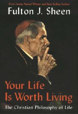 Your Life Is Worth Living(English, Hardcover, Sheen Fulton J.)