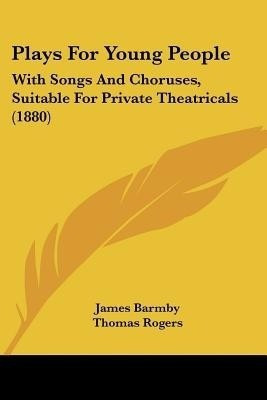 Plays For Young People(English, Paperback, Barmby James)