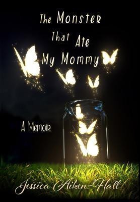 The Monster That Ate My Mommy(English, Hardcover, Aiken-Hall Jessica)