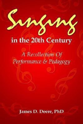 Singing in the 20th Century(English, Paperback, James D. Deere PhD)