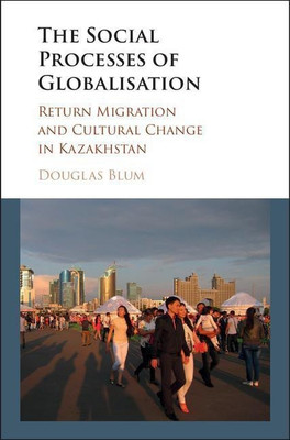 The Social Process of Globalization(English, Hardcover, Blum Douglas W.)