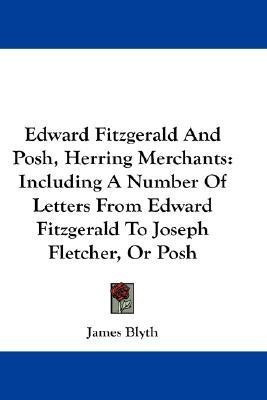Edward Fitzgerald And Posh, Herring Merchants(English, Paperback, Blyth James)