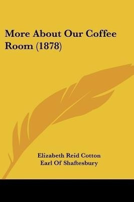 More about Our Coffee Room (1878)(English, Paperback, Cotton Elizabeth Reid)